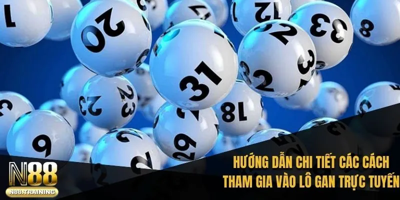 Hướng Dẫn Cách Đánh Lô Gan Để Tăng Tỷ Lệ Thắng Cùng N88 2 Hướng dẫn chi tiết các cách tham gia vào lô gan trực tuyến hiện nay