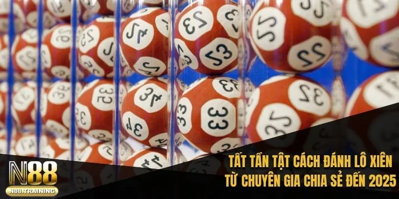 Cách Đánh Lô Xiên Hiệu Quả Và Đơn Giản Với Xổ Số N88 2 Hướng dẫn tất tần tật cách đánh lô xiên từ chuyên gia chia sẻ đến 2025