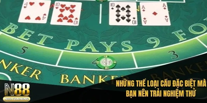 Cầu Baccarat Là Gì - Tìm Hiểu Cá Cược Hiệu Quả Cùng N88 2 Những thể loại cầu đặc biệt mà bạn nên trải nghiệm thử