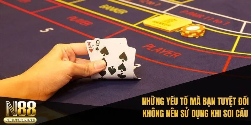 Cầu Baccarat Là Gì - Tìm Hiểu Cá Cược Hiệu Quả Cùng N88 3 Những yếu tố mà bạn tuyệt đối không nên sử dụng khi soi cầu