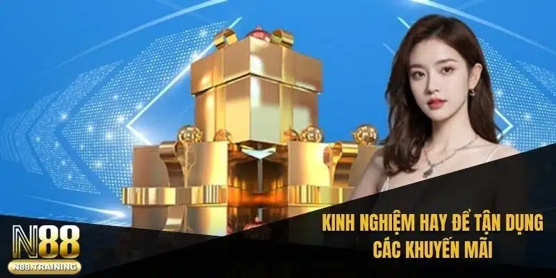Chương Trình Khuyến Mãi: Cẩm Nang Toàn Diện Cho Game Thủ 4 Kinh nghiệm hay để tận dụng các khuyến mãi