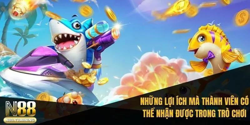 Game Bắn Cá Ăn Xu: Trải Nghiệm Trực Tuyến Độc Đáo Cùng N88 2 Những lợi ích mà thành viên có thể nhận được trong trò chơi bắn cá ăn xu