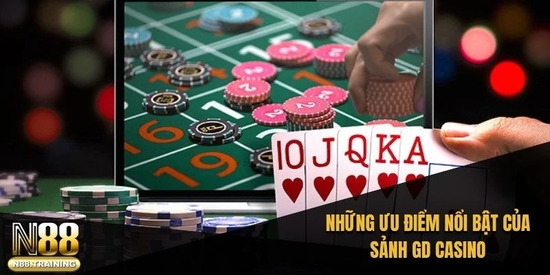 GD Casino – Hành Trình Khám Phá Sảnh Cá Cược Đỉnh Cao 2 Những ưu điểm nổi bật của sảnh GD casino