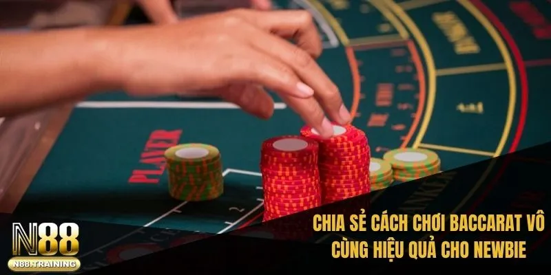 Luật Chơi Baccarat: Hướng Dẫn Chi Tiết Cho Người Mới 2025 2 Chia sẻ cách chơi baccarat vô cùng hiệu quả cho newbie