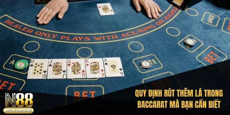 Luật Chơi Baccarat: Hướng Dẫn Chi Tiết Cho Người Mới 2025 3 Những quy định rút thêm lá trong baccarat mà bạn cần biết