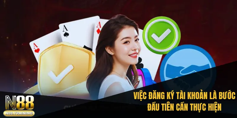 N88 - cheers.jpn.com | Sân Chơi Xanh Chín Tặng 888K Cho Bạn Mới 43 Việc đăng ký tài khoản là bước đầu tiên cần thực hiện