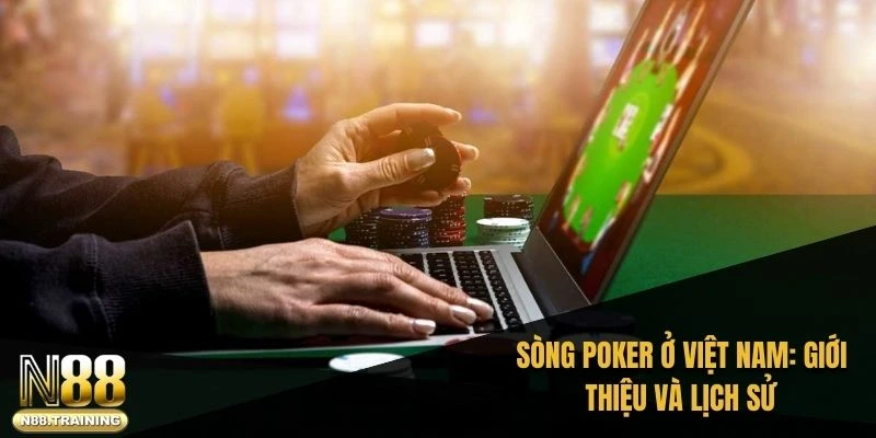 Sòng Poker ở Việt Nam – Hành Trình Khám Phá Giải Trí Đỉnh Cao 1 Sòng Poker ở Việt Nam: Giới thiệu và Lịch sử