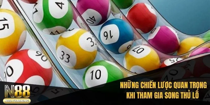 Song Thủ Lô Là Gì - Bí Quyết Chơi Xổ Số Hiệu Quả Với N88 3 Điểm danh những chiến lược quan trọng khi tham gia song thủ lô trực tuyến
